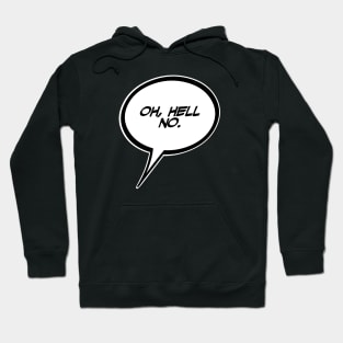 Word Balloon “Oh, Hell no.” Version A Hoodie